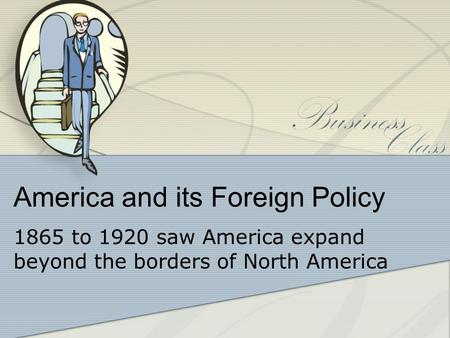 America and its Foreign Policy