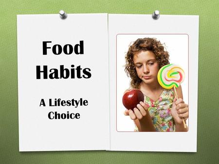 Food Habits A Lifestyle Choice.