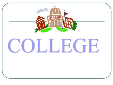 COLLEGE. So what do you know about College ? True or False ? There are more colleges than universities within a one hour drive of SMK Colleges offer.