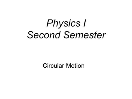 Physics I Second Semester