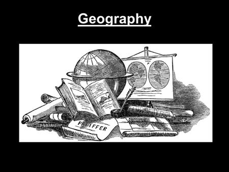 Geography.