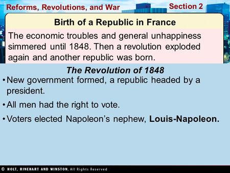 Reforms, Revolutions, and War Section 2 The economic troubles and general unhappiness simmered until 1848. Then a revolution exploded again and another.