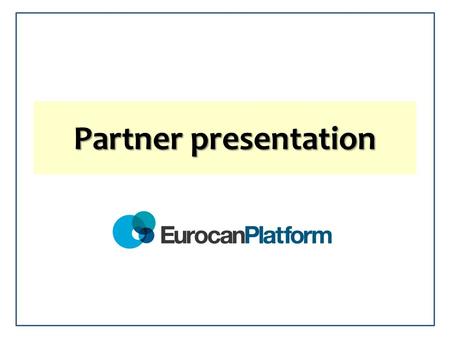 Partner presentation. Partner 1 – Karolinska Institutet Ulrik Ringborg WP15 Ethical issues – WP leader Rolf Lewensohn KI WP16 Management – WP leader Ulrik.