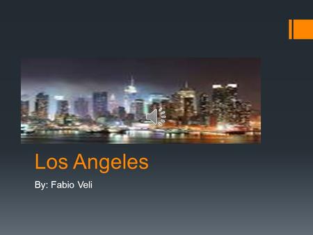 Los Angeles By: Fabio Veli Attractions  2 professional basketball teams. (Los Angeles Lakers, Los Angeles Clippers.)  USA.  Getty Center.  Universal.