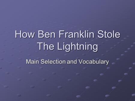 How Ben Franklin Stole The Lightning