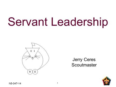 1 Servant Leadership Jerry Ceres Scoutmaster N5-347-14.