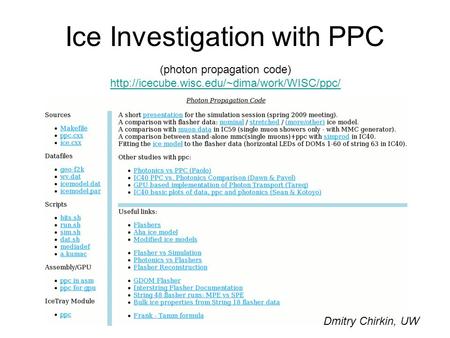 Ice Investigation with PPC Dmitry Chirkin, UW (photon propagation code)