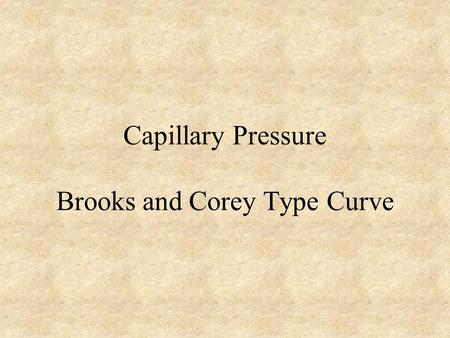 Capillary Pressure Brooks and Corey Type Curve