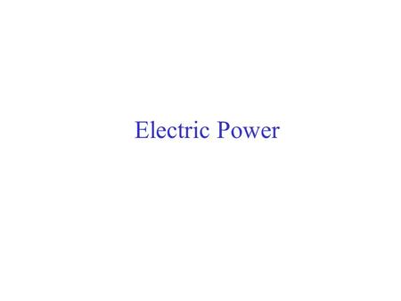 Electric Power. Example: Electric Heater An electric heater draws 15.0 A on a 120-V line. How much power does it use and how much does it cost per month.