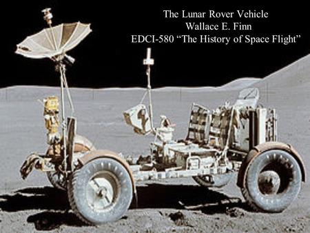 The Lunar Rover Vehicle Wallace E