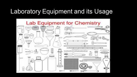 Laboratory Equipment and its Usage