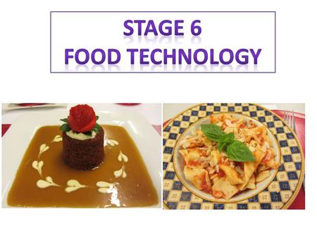 Do you enjoy cooking? Do you have an interest about food and nutrition? Would you like to learn more about the Australian Food Industry? Then Food Technology.