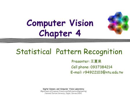 Digital Camera and Computer Vision Laboratory Department of Computer Science and Information Engineering National Taiwan University, Taipei, Taiwan, R.O.C.