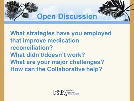 What strategies have you employed that improve medication reconciliation? What didn’t/doesn’t work? What are your major challenges? How can the Collaborative.