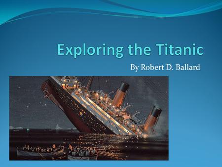 By Robert D. Ballard. Disasters Have you ever learned a lesson the hard way? Unfortunately, sometimes it takes a disaster to teach us to properly plan.