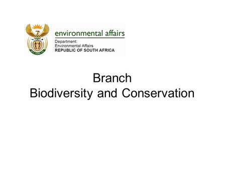 Branch Biodiversity and Conservation. 2 Some Drivers –Unsustainable utilisation of natural resources (fauna & flora) threatening functionality of ecosystems,