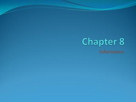 Inheritance. Inheritance is a fundamental object-oriented design technique used to create and organize reusable classes Chapter 8 focuses on: deriving.