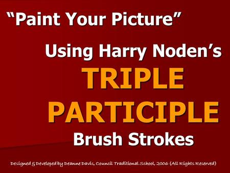 Using Harry Noden’s TRIPLE PARTICIPLE Brush Strokes