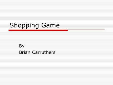 Shopping Game By Brian Carruthers. Look at the pictures below for one minute and try to memorise them.