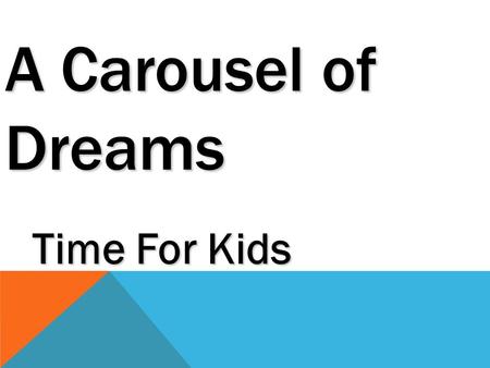 A Carousel of Dreams Time For Kids. powered Something that is powered is supplied with a source of energy. The car is powered by a hybrid engine. The.