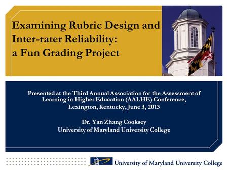 Examining Rubric Design and Inter-rater Reliability: a Fun Grading Project Presented at the Third Annual Association for the Assessment of Learning in.