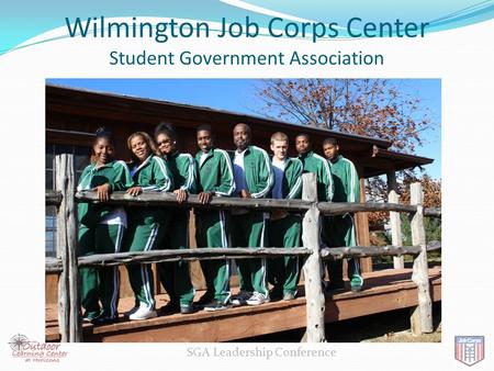 Leadership SGA Leadership Conference Wilmington Job Corps Center Student Government Association.