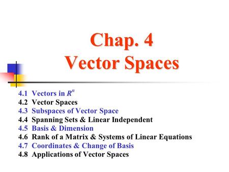 Chap. 4 Vector Spaces 4.1 Vectors in Rn 4.2 Vector Spaces