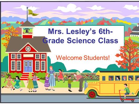 Mrs. Lesley’s 6th- Grade Science Class