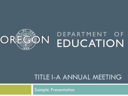 TITLE I-A ANNUAL MEETING Sample Presentation. Pre-Meeting Prep & Documentation Announcement Agenda Sign-Ins Compliance Documentation.