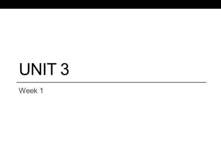 UNIT 3 Week 1. Homework for the Week Monday Assemble checklist to turn in on block day Study for the test on Block Day Tuesday/Thursday Read p.255-257.