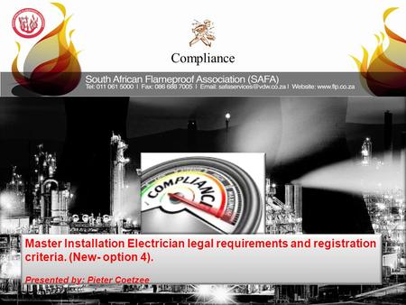 Master Installation Electrician legal requirements and registration criteria. (New- option 4). Presented by: Pieter Coetzee Compliance.