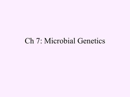 Ch 7: Microbial Genetics. Nucleotide (2.27) (2.25)