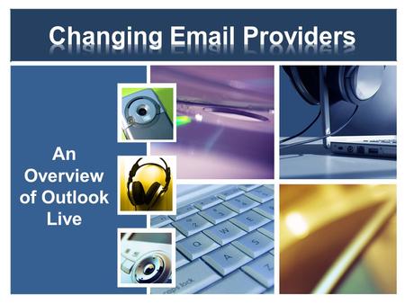 An Overview of Outlook Live. Migrating to a new email system has been discussed for many years now The Great Email Crash of 2010 turned discussions into.