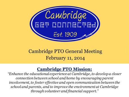 Cambridge PTO General Meeting February 11, 2014