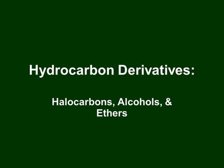 Hydrocarbon Derivatives: