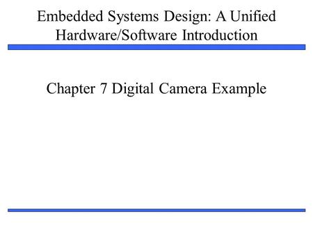 Chapter 7 Digital Camera Example