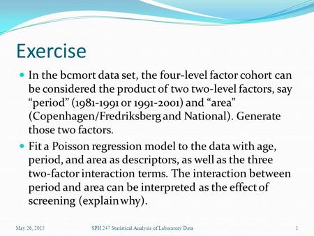 Exercise In the bcmort data set, the four-level factor cohort can be considered the product of two two-level factors, say “period” (1981-1991 or 1991-2001)