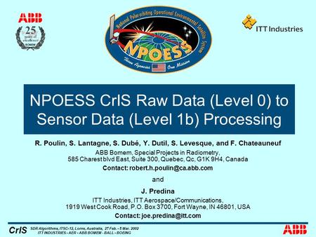 SDR Algorithms, ITSC-12, Lorne, Australia, 27 Feb. - 5 Mar. 2002 ITT INDUSTRIES - AER - ABB BOMEM - BALL - BOEING CrIS NPOESS CrIS Raw Data (Level 0) to.