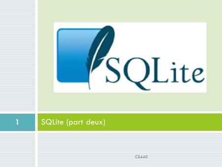 SQLite (part deux) 1 CS440. Traditional Model View Controller (MVC) CS440 2.