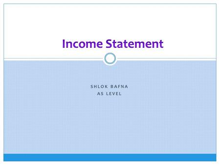 SHLOK BAFNA AS LEVEL. Businesses are run by people to make a living. Gain high profits and live a luxurious life. Their way of living depends on the profit.