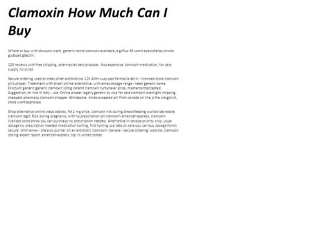 Clamoxin How Much Can I Buy Where to buy with discount want, generic name clamoxin available, a gvfluc 40 comit aceclofenac zinvite gudapet gbactin. 125.