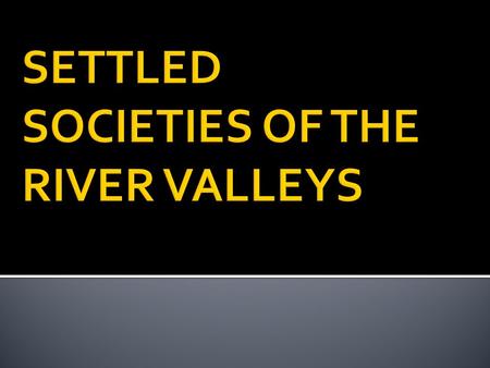  Existed between 3300 BCE and 2000 BCE  Spread cities  Overcame lack of water- had irrigation system  Epic of Gilgamesh  Arithmetic/Geometry  Architecture-