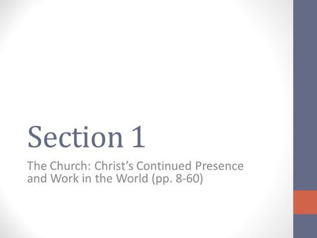 Section 1 The Church: Christ’s Continued Presence and Work in the World (pp. 8-60)