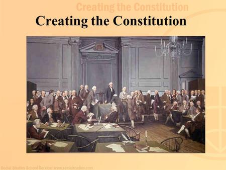 Creating the Constitution