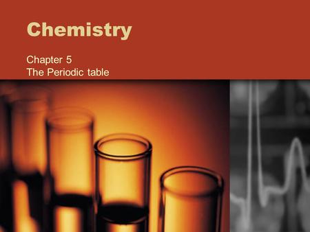 Chapter 5 The Periodic table