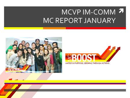  MCVP IM-COMM MC REPORT JANUARY United in Purpose, Growing through Actions.