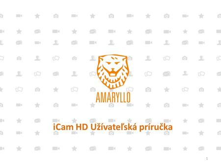 1 iCam HD Užívateľská príručka. 2 Inštalácia iCam HD Akceptácia iCam HD do Vašich SKYPE kontaktov Práca v iCam HD aplikácii Práca v SKYPE aplikácii Ovládanie.