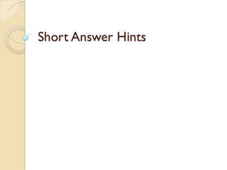 Short Answer Hints.