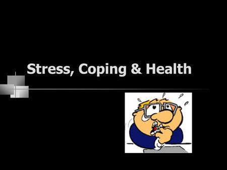 Stress, Coping & Health.