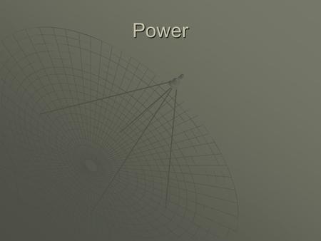 Power. Power  Power (P) – rate at which work is done. Also, rate at which energy is transformed.Also, rate at which energy is transformed.  P =  SI.